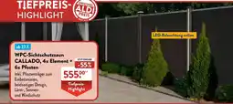 Aldi Süd WPC-Sichtschutzzaun CALLADO, 4x Element + 6x Pfosten Angebot