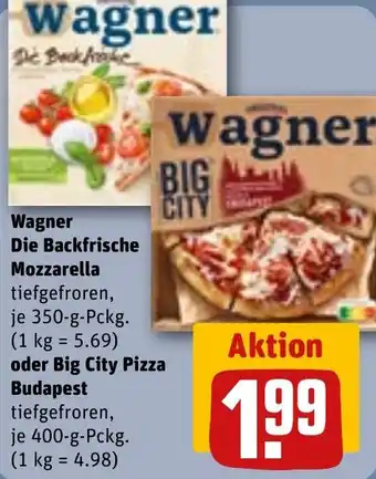 REWE Wagner Die Backfrische Mozzarella oder Big City Pizza Budapest Angebot