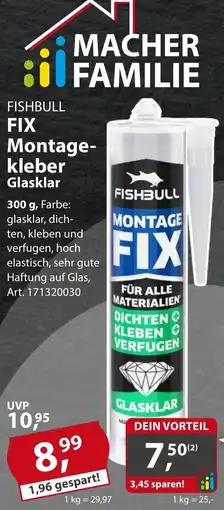 Sonderpreis Baumarkt FISHBULL FIX Montagekleber Glasklar Angebot