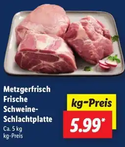 Lidl Metzgerfrisch Frische Schweine- Schlachtplatte Angebot