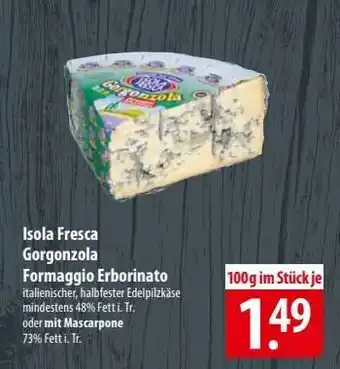 Famila Nord Ost Isola Fresca Gorgonzola Formaggio Erborinato Angebot