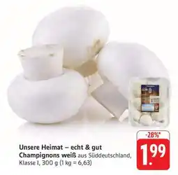 Edeka Unsere Heimat – echt & gut Champignons weiß Angebot