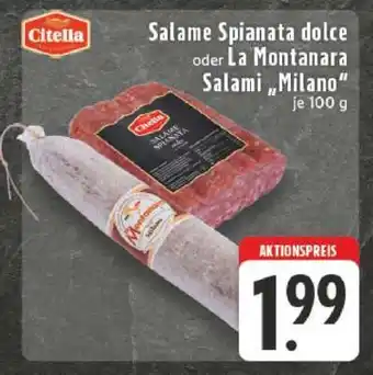 Edeka Salame Spianata dolce oder La Montanara Salami „Milano“ Angebot