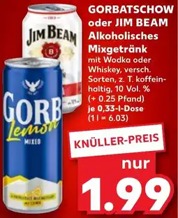 Kaufland GORBATSCHOW oder JIM BEAM Alkoholisches Mixgetränk Angebot