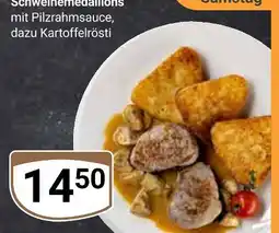 Globus Schweinemedaillons mit pilzrahmsauce, dazu kartoffelrösti Angebot