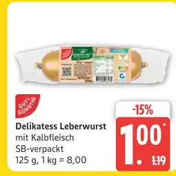 Marktkauf Delikatess leberwurst mit kalbfleisch Angebot