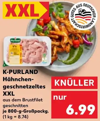 Kaufland K-PURLAND Hähnchengeschnetzeltes XXL Angebot