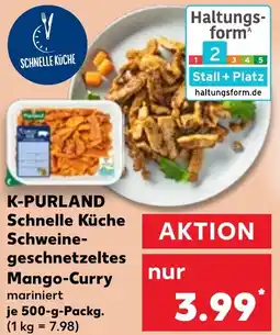 Kaufland K-PURLAND Schnelle Küche Schweinegeschnetzeltes Mango-Curry Angebot