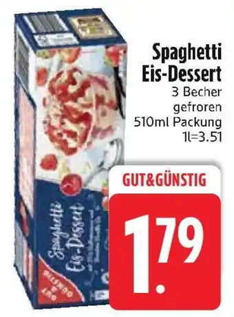 Edeka GUT&GUNSTIG Spaghetti Eis-Dessert Angebot