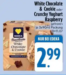 Edeka White Chocolate Cookie White Chocolate & Cookie oder Crunchy Yoghurt Raspberry Angebot
