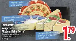 Edeka Cambozola Rougette oder Allgäuer Rahm-Torte Angebot