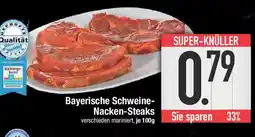 E-Center Bayerische Schweine- Nacken-Steaks Angebot
