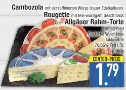 E-Center Cambozol Rougette oder Allgäuer Rahm-Torte Angebot