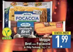 E-Center Meggle Brot oder Focaccia Angebot