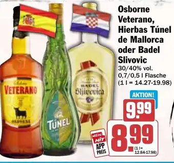 Hit Osborne Veterano, Hierbas Túnel de Mallorca oder Badel Slivovic Angebot