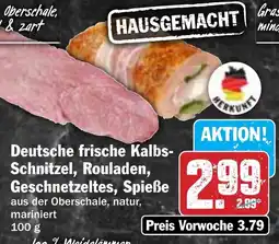Hit Deutsche frische Kalbs- Schnitzel, Rouladen, Geschnetzeltes, Spieße Angebot