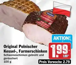 Hit Original Polnischer Kessel-, Farmerschinken Angebot