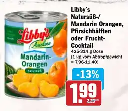Hit Auslese Mandarin- Orangen Libby's Natursüß-/ oder Frucht- Cocktail Angebot