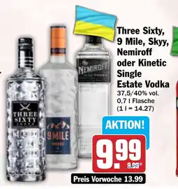 Hit Three Sixty, 9 Mile, Skyy, Nemiroff oder Kinetic Single Estate Vodka Angebot
