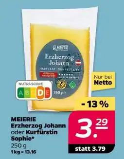 NETTO MEIERIE Erzherzog Johann oder Kurfürstin Sophie Angebot