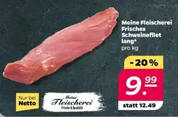 NETTO Meine Fleischerei Frisches Schweinefilet lang Angebot