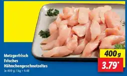 Lidl Metzgerfrisch Frisches Hähnchengeschnetzeltes Angebot