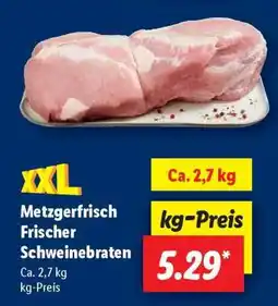 Lidl Metzgerfrisch Frischer Schweinebraten Angebot