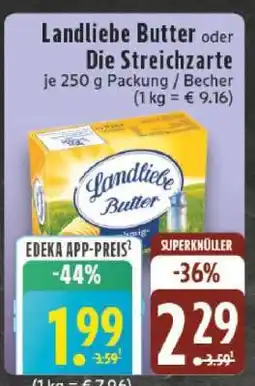 Edeka LANDLIEBE Butter oder Die Streichzarte Angebot