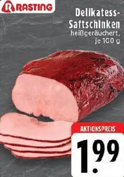 Edeka RASTING Delikatess Saftschinken Angebot