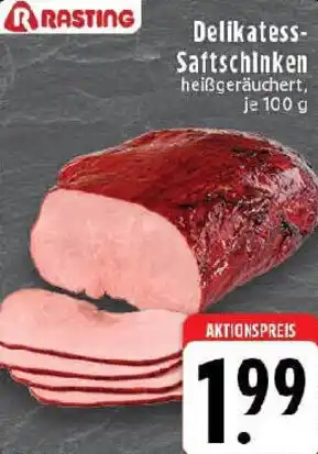 Edeka RASTING Delikatess Saftschinken Angebot