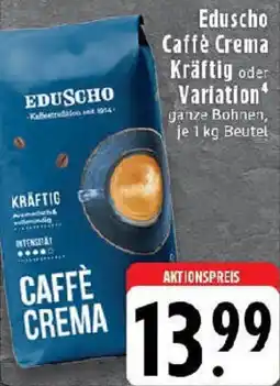Edeka Eduscho Caffè Crema Kräftig oder Variation Angebot