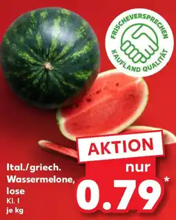 Kaufland Ital./griech. Wassermelone lose Angebot