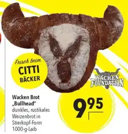 CITTI Markt Wacken Brot ,,Bullhead" Angebot
