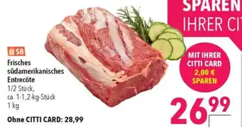 CITTI Markt Frisches südamerikanisches Entrecôte Angebot