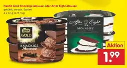 Netto Marken-Discount Nestlé gold knackige mousse oder after eight mousse Angebot