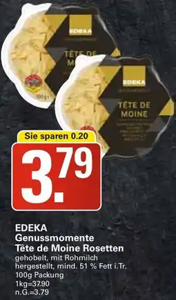 WEZ EDEKA Genussmomente Tête de Moine Rosetten Angebot