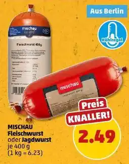 PENNY MISCHAU Fleischwurst oder Jagdwurst Angebot