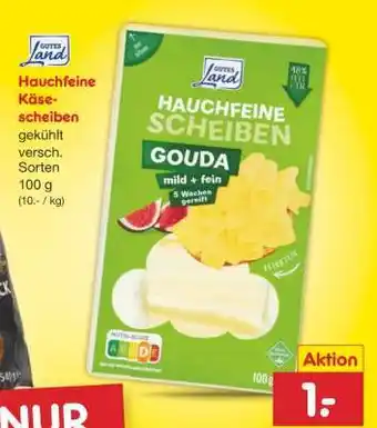 Netto Marken-Discount Hauchfeine Käse-scheiben Angebot