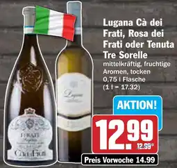 AEZ Lugana Cà dei Frati, Rosa dei Frati oder Tenuta Tre Sorelle Angebot