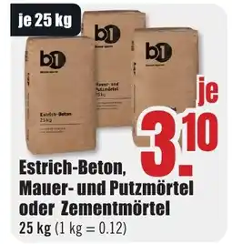 B1 Discount Baumarkt Estrich-Beton, Mauer- und Putzmörtel oder Zementmörtel Angebot