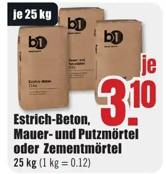 B1 Discount Baumarkt Estrich-Beton, Mauer- und Putzmörtel oder Zementmörtel Angebot