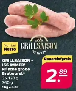 NETTO GRILLSAISON - ISS IMMER! Frische grobe Bratwurst Angebot