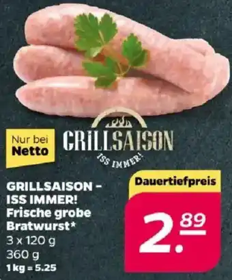 NETTO GRILLSAISON - ISS IMMER! Frische grobe Bratwurst Angebot