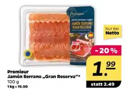 NETTO Premieur Jamón Serrano „Gran Reserva❝ Angebot