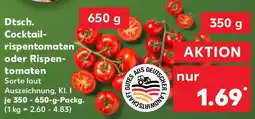 Kaufland Dtsch. Cocktailrispentomaten oder Rispentomaten Angebot