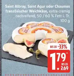 Edeka Saint Albray, Saint Agur oder Chaumes französischer Weichkäse Angebot