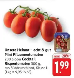 Edeka Unsere Heimat – echt & gut Mini Pflaumentomaten oder Cocktail Rispentomaten Angebot