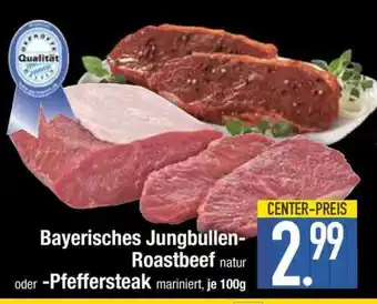Edeka Bayerisches Jungbullen-Roastbeef oder -Pfeffersteak Angebot