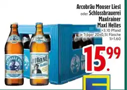 Edeka Arcobräu Mooser Liesl oder Schlossbrauerei Maxlrainer Maxl Helles Angebot