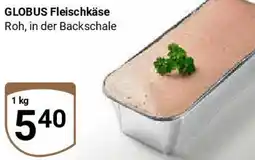 Globus GLOBUS Fleischkäse Angebot